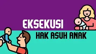 EKSEKUSI HAK ASUH ANAK (Mengurai permasalahan eksekusi anak dan alternatif pemecahannya?