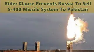 Russia Can Never Sell S-400 Systems to Pakistan - Rider clause added to the Agreement