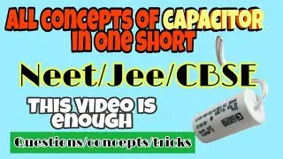 All Questions Asked from Capacitor in One Shot | Tips & Tricks to Crack Jee & Neet | By Piyush Jain