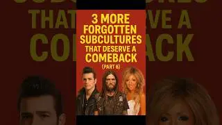 3 More Forgotten Subcultures That Deserve a Comeback (Part 6) #neonostalgia #nostalgia