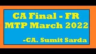 MTP March 2022 | May 2022 attempt | Hindi | CA Final FR | CA. Sumit Sarda