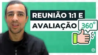 REUNIÃO 1:1 e AVALIAÇÃO 360 GRAUS: o que é? Como fazer?