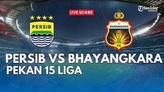 ⚽ LIVE SCORE Persib vs Bhayangkara FC | Laga Krusial Perebutan Papan Atas