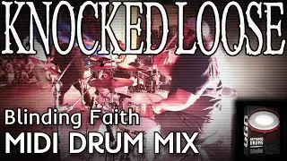 Knocked Loose (Kevin Kaine) - Blinding Faith [MIDI Drum Mix] | GGD Invasion