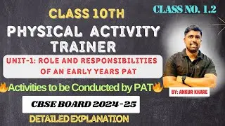 PHYSICAL ACTIVITY TRAINER |CLASS 10 | UNIT-1 | ROLES & RESPONSIBILITIES OF PAT | #cbse #cbseclass10