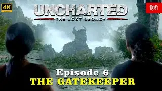 The Gatekeeper Awakens! 🔥 Uncharted Lost Legacy Chapter 6 (Hindi)