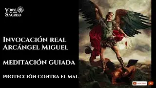 Invocaci&oacute;n real Arc&aacute;ngel Miguel | meditaci&oacute;n guiada | protecci&oacute;n contra el mal