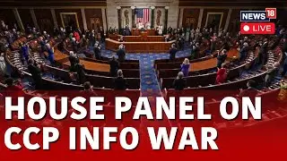 U.S. News LIVE | House Panel On CCP Info War LIVE | House Panel LIVE | CCP's Strategy LIVE | N18L