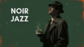 Dark Jazz for Late Night Thinking – Vintage Detective Atmosphere