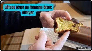 Recette - g&acirc;teau l&eacute;ger au fromage blanc - airfryer