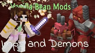 Battle-Ready Imps and Demons! | Vanilla Bean Mods [Mod Showcase 1.20.1]