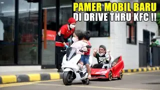 ANAK-ANAK KESAYANGAN KU PADA KEPINGIN BELI MAKAN DI DRIVE THRU ?? SEKALIAN PAMER MOBIL BARU AH !!