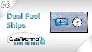 GasTechno #6 Video in Series - Dual Fuel Ships
