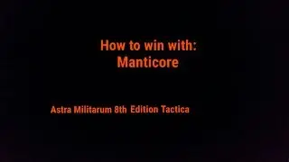 How to win with the Manticore 8th Edition Astra Militarum