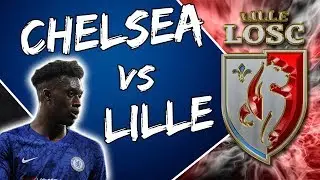 A MUST Win? Chelsea vs Lille OSC Champions League Match Preview !