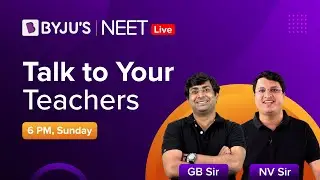 Talk to your teachers | NEET | GB Sir and NV Sir | LIVE