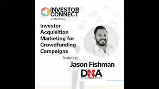 Future of Funding Series: Investor Acquisition Marketing for Crowdfunding Campaigns with Jason Fi...