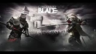 Conqueror's Blade Gameplay - Episode 1