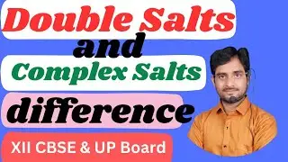 Difference between Double salts and Complex salts | Comparison between Double and complex salts