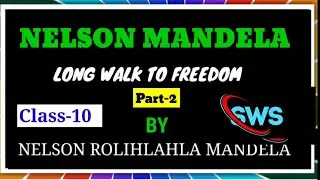 10th CBSE, English, Part-2, Nelson Mandela, Explanation in English Sws
