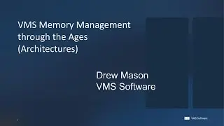 Drew Mason on VMS Memory Management through the Ages