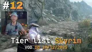 VOD #12🍊 Je TIER LIST TOUTES les qu&ecirc;tes de SKYRIM (VOD du 19/12/2025)