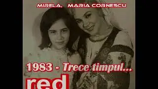 MARIA CORNESCU - Trece timpul...