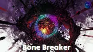 Bone Breaker &ndash; Aggressive Bass EDM