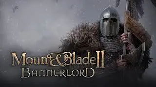 НАЧАЛО ТЕРНИСТОГО ПУТИ I Mount & Blade II: Bannerlord