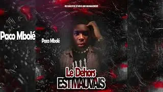 PACO MBOLE le dehors est mauvais 