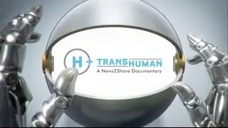 Transhuman: A Documentary - Concept Trailer