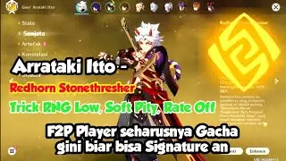 Trick Low, Soft pity, Rate Off Arrataki Itto - Redhorn Genshin Impact