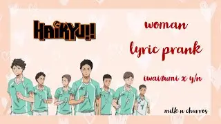 haikyuu lyric prank || woman || iwaizumi x y/n || haikyu! text story