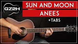 Sun & Moon Guitar Tutorial Anees Guitar Lesson |Chords + Fingerpicking|
