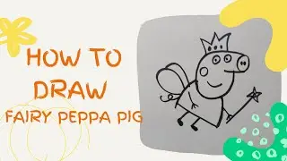 How To Draw Peppa Pig Fairy/Peppa Pig Fairy Princess Drawing/Drawing With Kids Art Studio