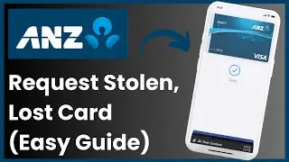 How to Request for Lost, Stolen or Damaged card in ANZ Bank