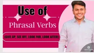 Use of some phrasal verbs for everyone (give up/see off/look for/look after) ssc/CGL/banking/railway