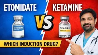 Etomidate vs Ketamine | Induction Agents Compared | Anaesthesia Basics