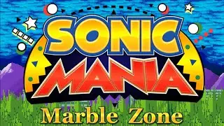 Marble Zone: Sonic Mania Remix 1 hour loop Extended
