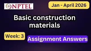 NPTEL Basic construction materials Week 3 Assignment Answers With Explanation  | Jan&ndash;Apr 2026