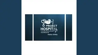 Project Hospital (Main Theme)