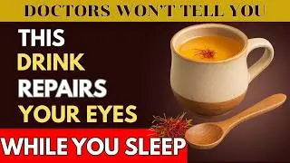 Top 5 Natural Drinks to Protect and Repair Your Eyes at Night|Senior Health Tips