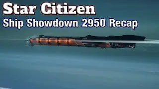 Star Citizen - Ship Showdown 2950 Recap