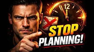 You Have Planned For Long Enough. Take Action