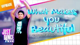 What Makes Your Beautiful (VIP Extreme Version) by Rainy Specter | Just Dance.EXE | MEGASTAR -1