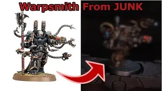 Kitbashing a Warpsmith Out of Spare Parts and Prayers