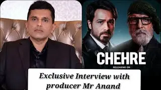 Exclusive Interview With Chehre producer Anand Pandit| Shares about upcoming film and more