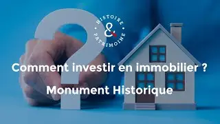 Comment investir gr&acirc;ce au dispositif Monument Historique ?