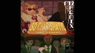 CIC MUSIC - So Charismatic PT2 ft MIKE DYNAMO Vaffa Remix  [Official Music] 2025