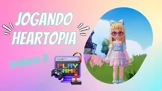 Jogando Heartopia (v&iacute;deo 2)